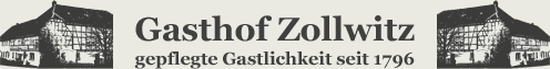 Gasthof Zollwitz - gepflegte Gastlichkeit seit 1796